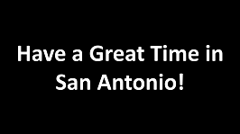 Have a Great Time In San Antonio
